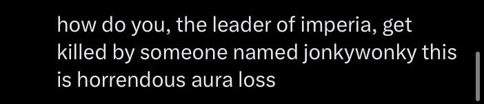twitter post captioned, 'how do you, the leader of imeria, get killed by someone named jonkywonky this is horrendous aura loss'