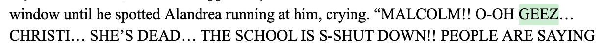 google docs screenshot, reading: 'he spotted Alandrea running at him, crying. “MALCOLM!! O-OH GEEZ… CHRISTI… SHE'S DEAD… THE SCHOOL IS S-SHUT DOWN!!'